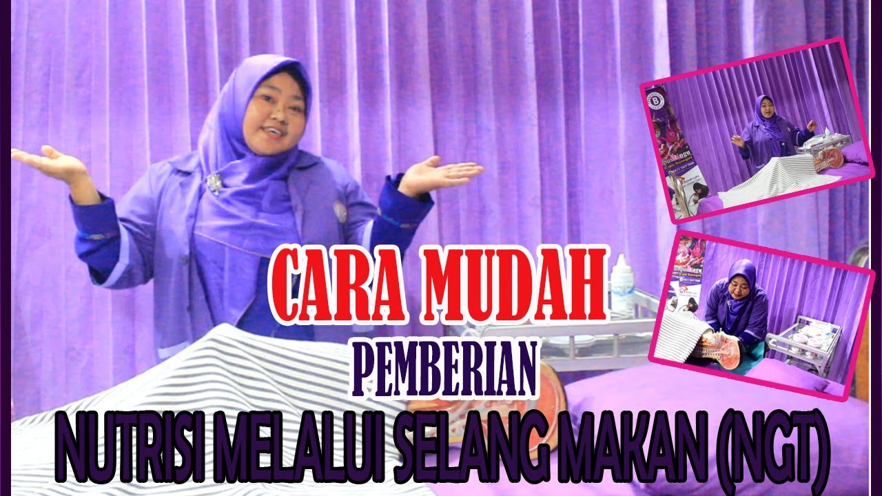 CARA MUDAH.. PEMBERIAN NUTRISI MELALUI SELANG MAKAN (NGT)..