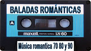 BALADAS ROMÁNTICAS 60 70 80 Y 90 Baladas clásicas del Recuerdo 60 70 80 y 90 Solo Éxitos