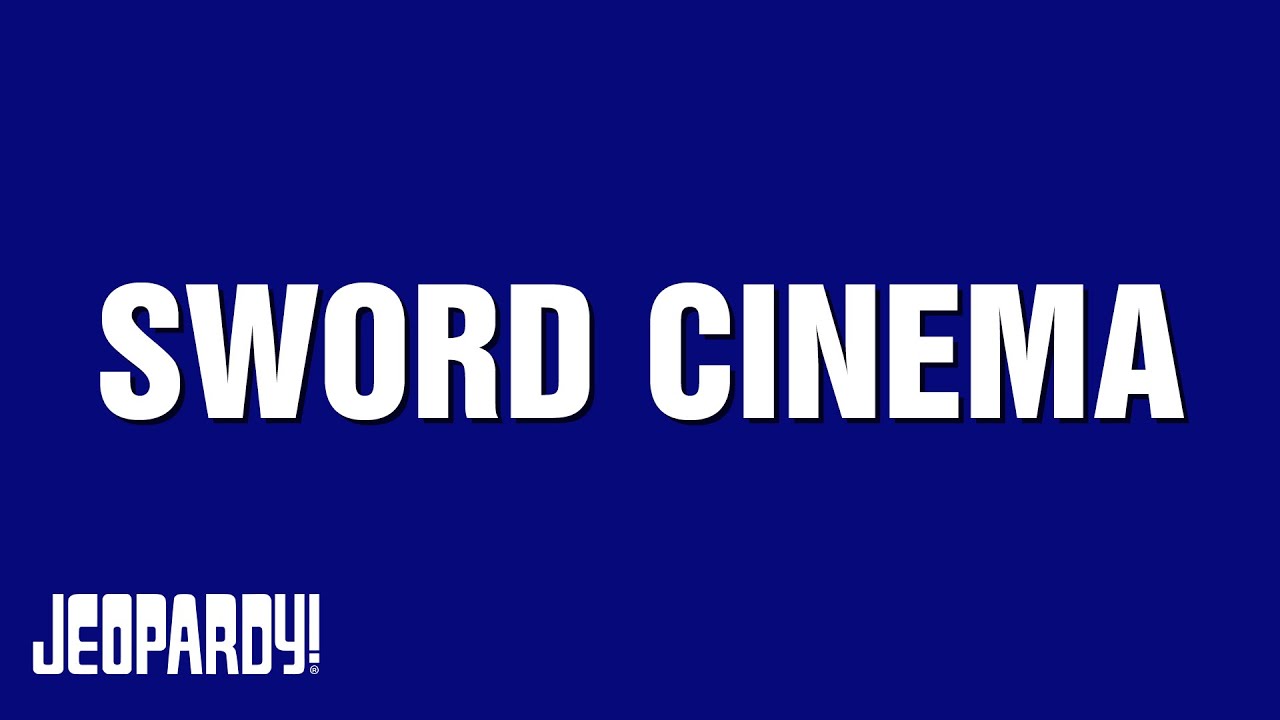 J!Smart Sword Cinema | Category | JEOPARDY!