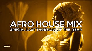 AFRO HOUSE MIX 2024 - SPECIAL Thursday Club #445 🔥 4 HOURS
