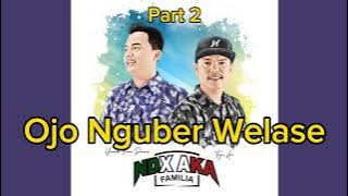 Ojo Nguber Welase _ NDX AKA Feat Familia ( Part 2 ) album lawasan