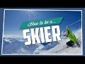 How To Be A Skier