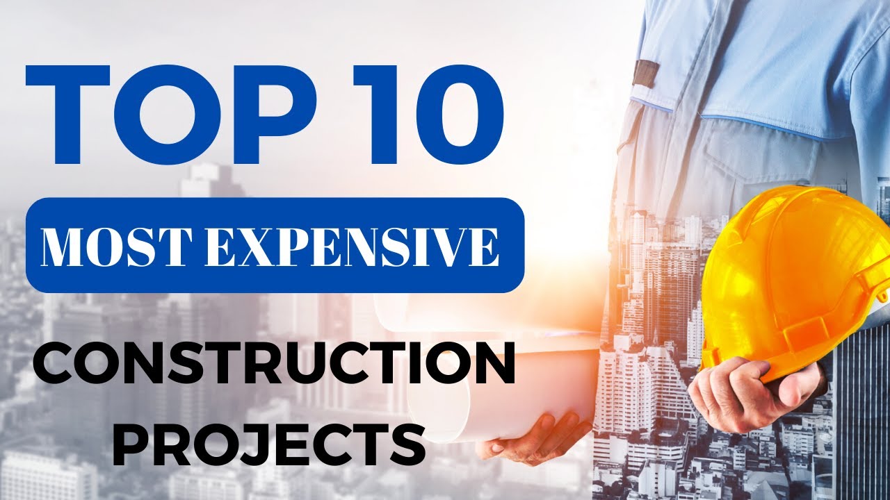 MOST EXPENSIVE 2023 CONSTRUCTION PROJECTS - TOP 10 Costliest Infrastructure & Civil Undertakings