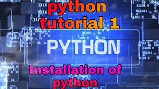 Python Tutorial-01- Installation of Python