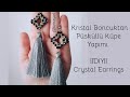 Kristal Boncuktan Püsküllü Küpe Yapımı || #DIY || Crystal Earrings