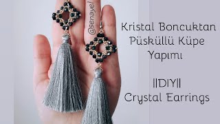 Kristal Boncuktan Püsküllü Küpe Yapımı Crystal Earrings