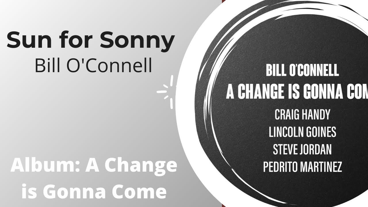 YouTube에서 Bill O'Connell - Sun for Sonny | A Change is Gonna Come Preview 보기 YouTube에서 Bill O'Connell - Sun for Sonny | A Change is Gonna Come Preview 보기