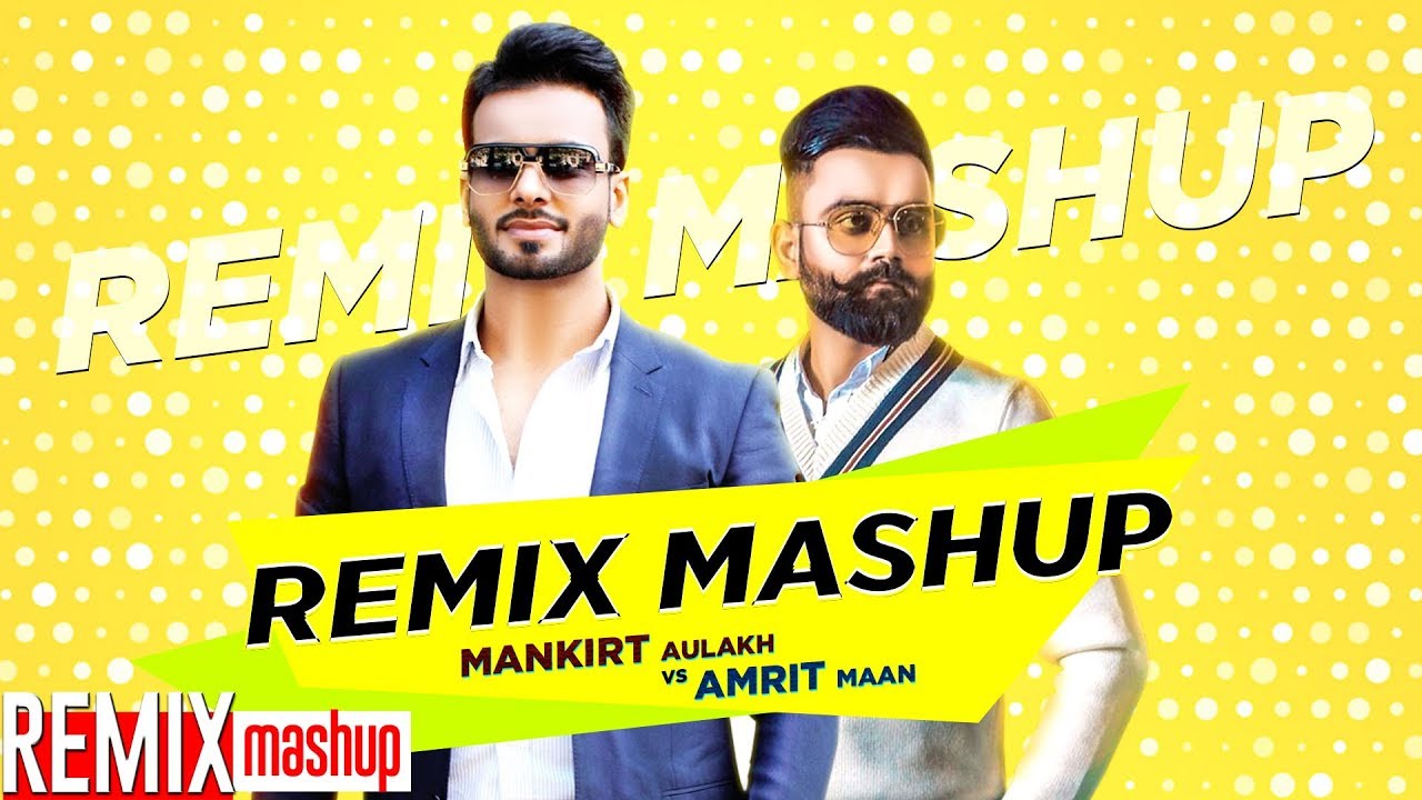 Amrit Maan Vs Mankirt Aulakh | Remix Mashup | Latest Punjabi Songs 2020 | Speed Records