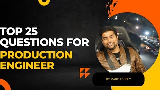 Celebrity Top 25 interview questions for Production Engineer . Profile