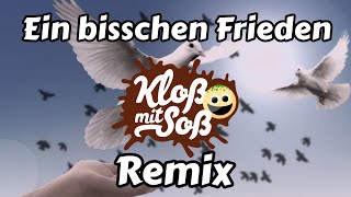 Ein Bisschen Frieden (Kloß mit Soß Remix)