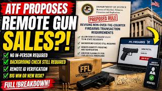 New Rule ATF Just Proposed REMOTE Gun Sales