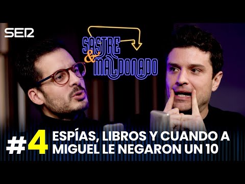 SASTRE Y MALDONADO Episodio 4: Espías, libros y cuando a Miguel le negaron un 10