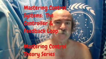 Mastering Control Theory: Exploring the World of Control Systems | Part Two:  Controllers & Feedback