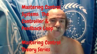 Mastering Control Theory: Exploring the World of Control Systems | Part Two:  Controllers & Feedback
