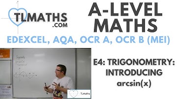 A-Level Maths: E4-08 Trigonometry: Introducing arcsin(x)