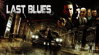 Last Blues  (Non censuré) - Film complet HD en Français (Gangster, Mafia, Action)