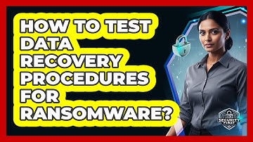 How To Test Data Recovery Procedures For Ransomware?