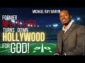 Former NFL Player Turns Down Hollywood For God!