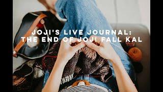 Joji's Live Journal: The end of Joji Fall KAL ❤️