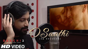 O Saathi Song  In-Studio | Baaghi 2 | Tiger Shroff | Disha Patani | Arko | Ahmed Khan | Sajid N