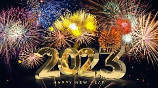 Happy New Year Songs Playlist  Happy New Year Music 2023 Best Happy New Year Songs 2023