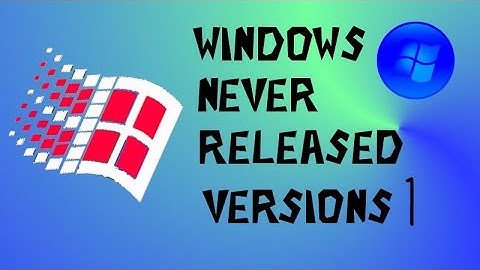 WINDOWS NEVER RELEASED VERSIONS 1