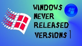 WINDOWS NEVER RELEASED VERSIONS 1