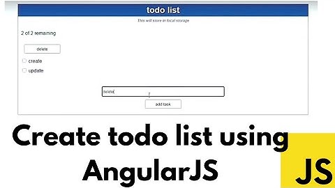 Creating ToDo list and Storing it in Local Storage using AngularJS