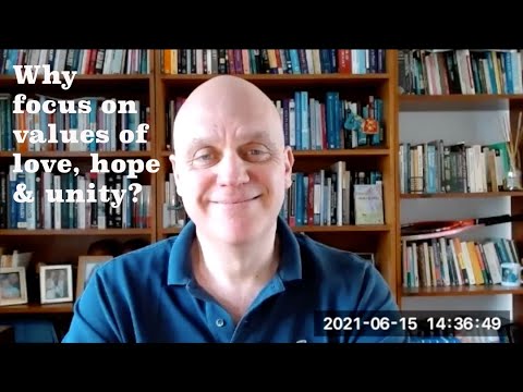 Why is it necessary to focus on values of love, hope and unity?