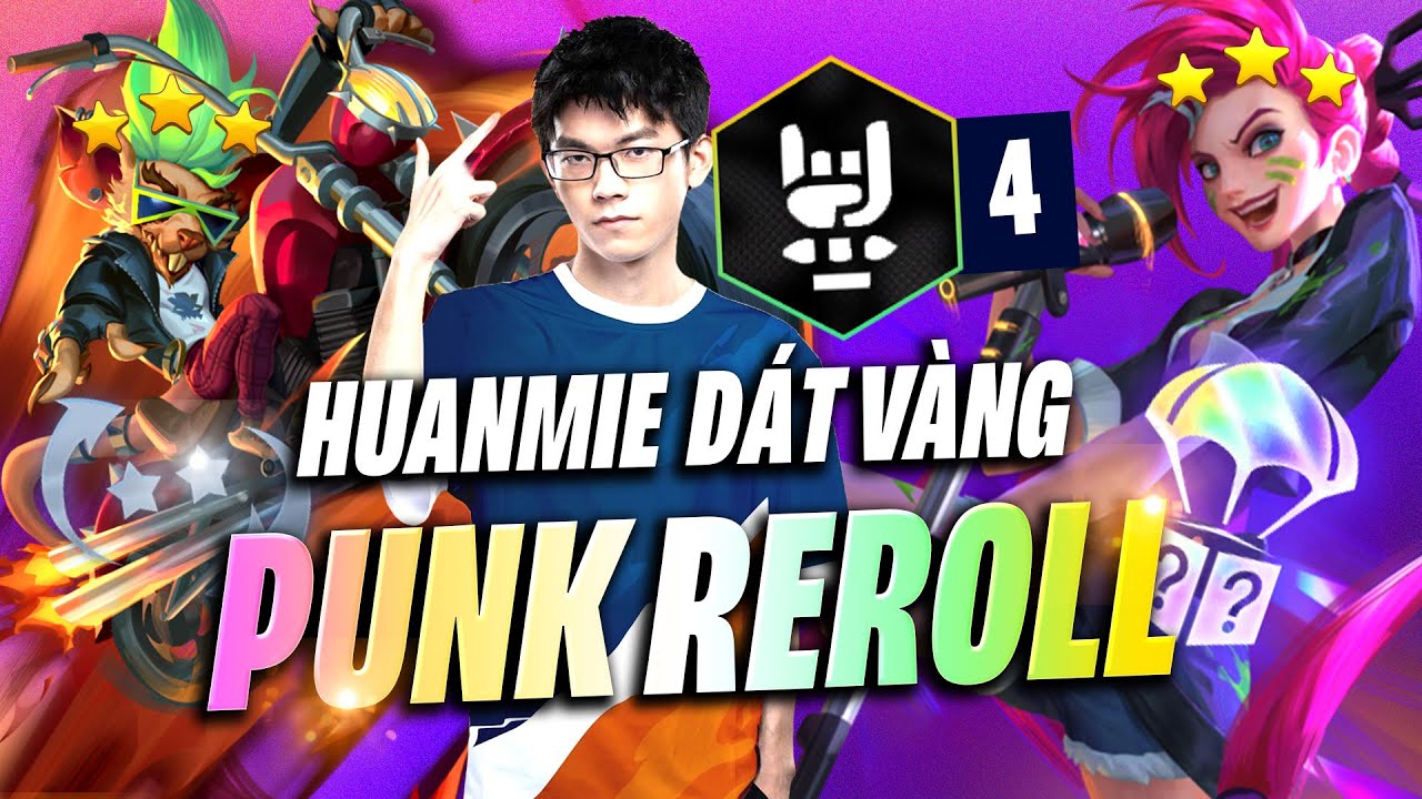 HUANMIE H^CK TRANG BỊ VÀ DÁT VÀNG ĐỘI HÌNH PUNK REROLL H.ỦY D.IỆT LOBBY ...