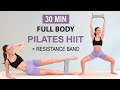 30 MIN FULL BODY PILATES HIIT + Resistance Band | Burn Fat + Tone Muscles, Feel Strong, No Repeat