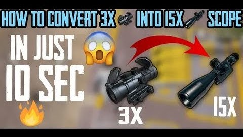 How To Convert 3x Scope To 15x Scope (Pubg Mobile)  Secret Trick