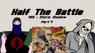Episode 406 : Storm Shadow Part 4 : Cartoon and Comic Character Review