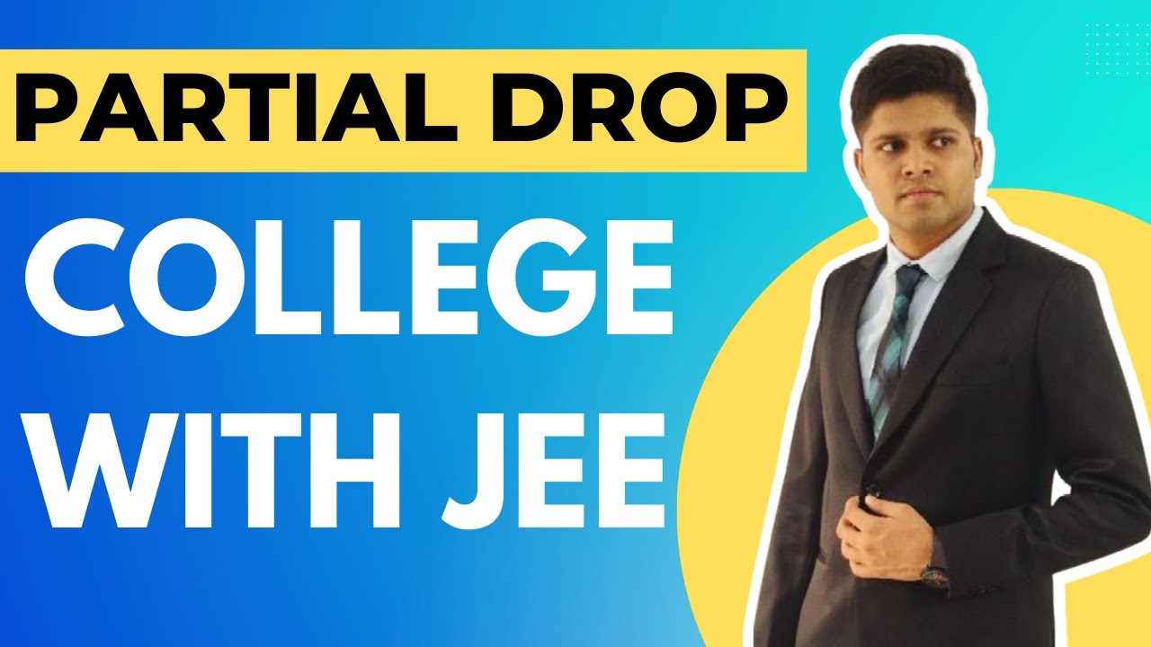 JEE Main Droppers: Partial Drop (JEE Prep with college) - YouTube