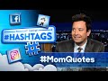 Hashtags momquotes  the tonight show starring jimmy fallon