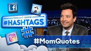 Hashtags: #MomQuotes | The Tonight Show Starring Jimmy Fallon