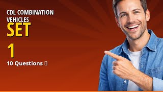 CDL Combination Vehicles Practice Test 2026 - Set 1 (10 Questions)