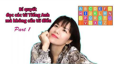 Phonics / Part 1 (a-e) / Hướng dẫn đọc phonics trong Tiếng Anh / Phát âm Tiếng Anh