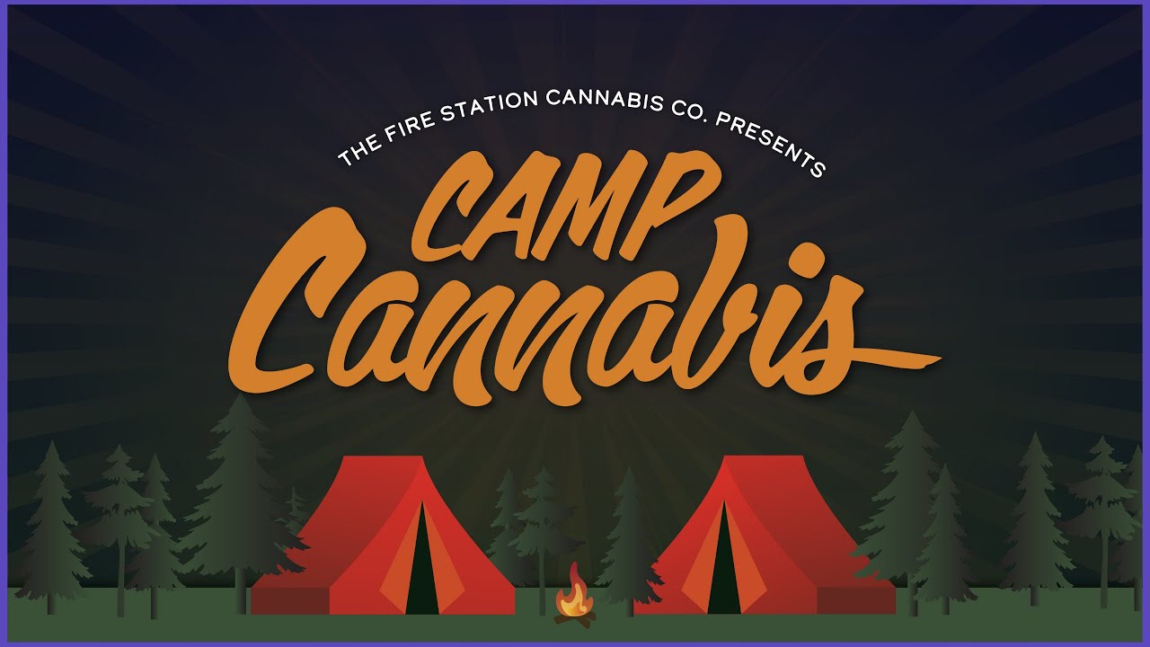 Camp Cannabis 🏕️ Coming Fall 2022 🏕️ The Fire Station