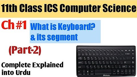 11th Class ICS Computer Science Chapter no 1Topic:What is keyboard?describe enhanced keyboard.