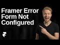 Fix Framer Error Form Not Configured (2026 Easy Guide)