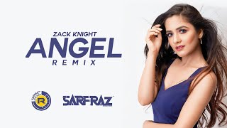 Angel - Zack Knight (Remix) | DJ R Factor & SARFRAZ | S-Xtreme Vol.3 - SARFRAZ (Pop Edition)