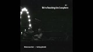 We're Reaching the Exosphere