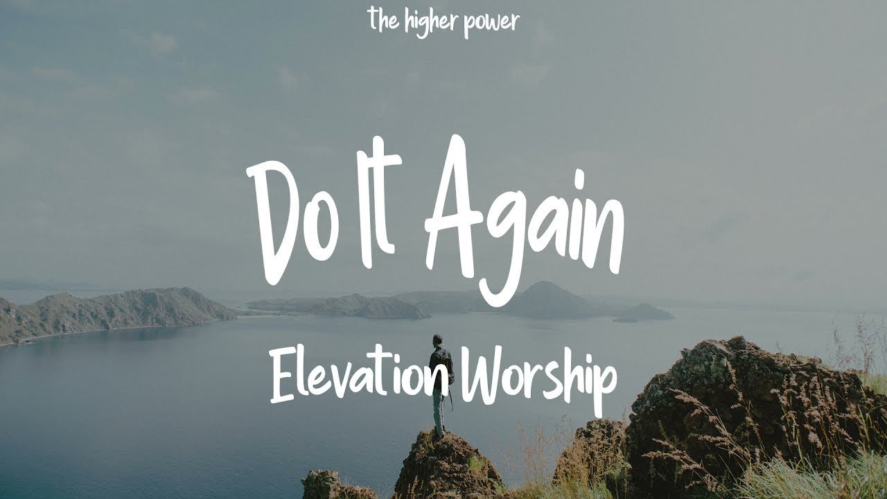Elevation Worship - Do It Again (lyrics) | The Higher Power | 1 Hour ...