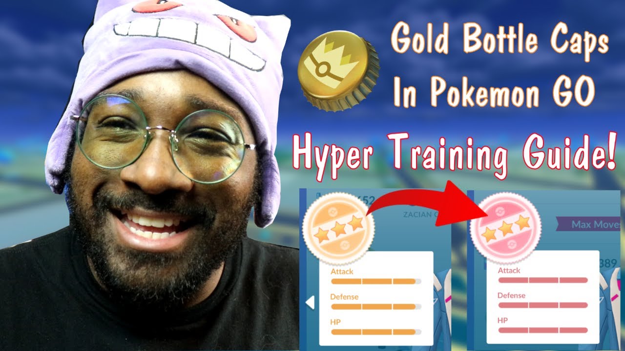 Gold Bottle Caps Coming To Pokemon GO! How To Hyper Train Your Pokemon To Get Hundo IVs!