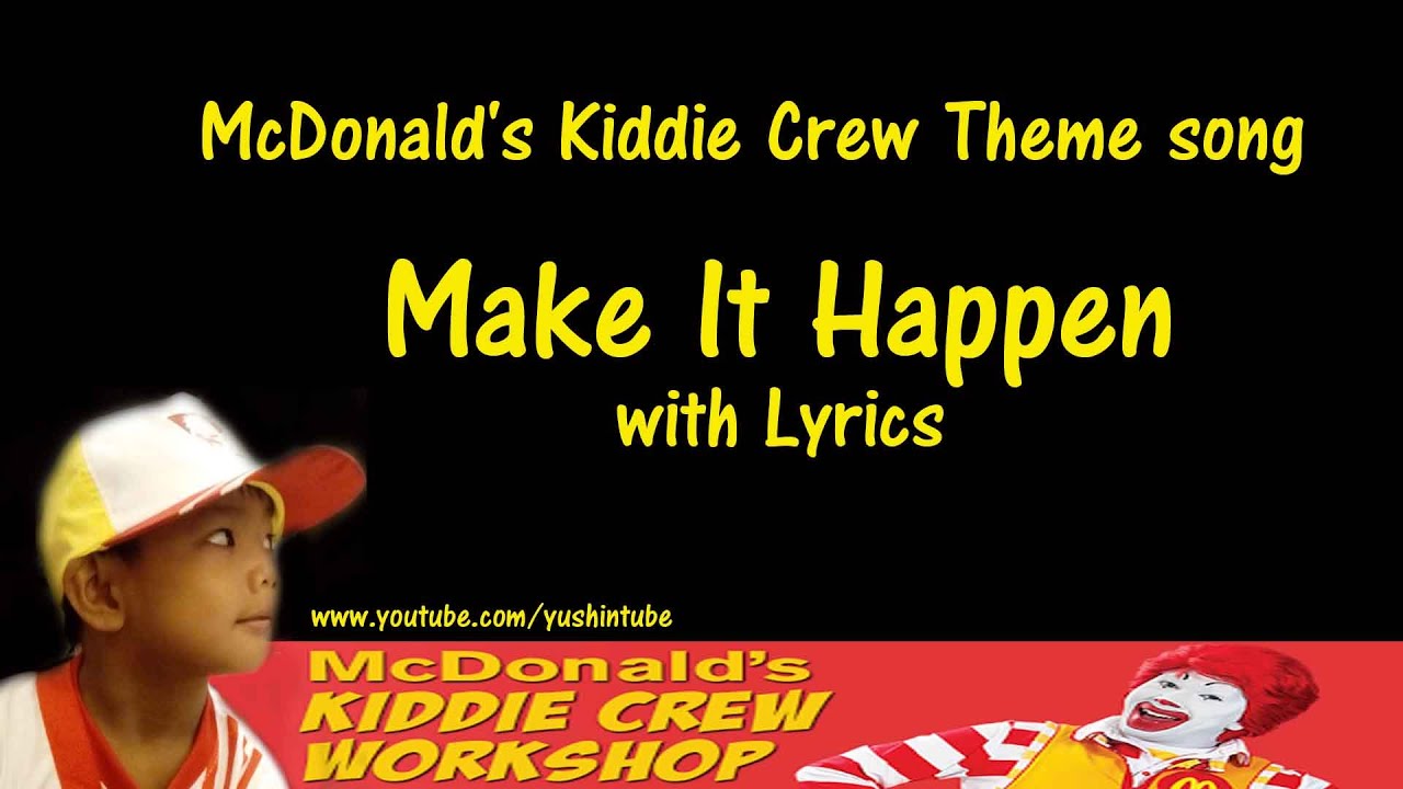 Mcdonald S Kiddie Crew Song Make It Happen With Lyrics Youtube