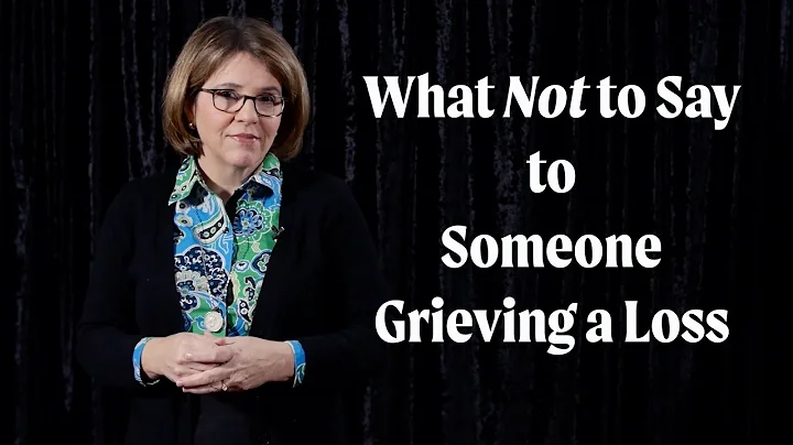 The Most Unhelpful Thing to Say to Someone Grievin...