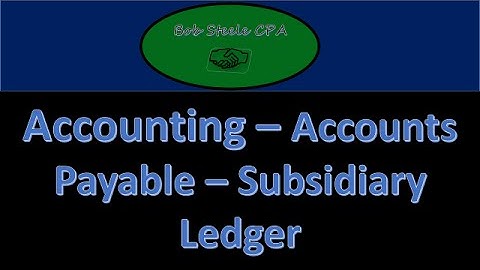 700.20 Accounts Payable Subsidiary Ledger-Accounting instructions
