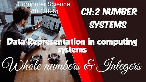 Data representation in computing systems Class 9th computer chapter 2 number system