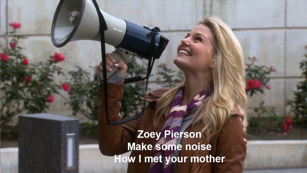 Zoey Pierson Make some noise How I met your mother YouTube